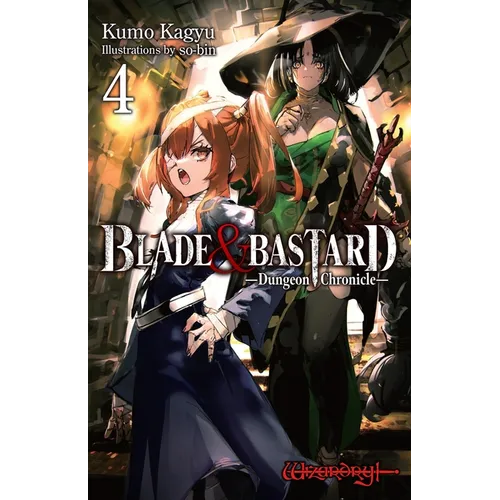 Blade & Bastard, Vol. 4 (Light Novel): Dungeon Chronicle