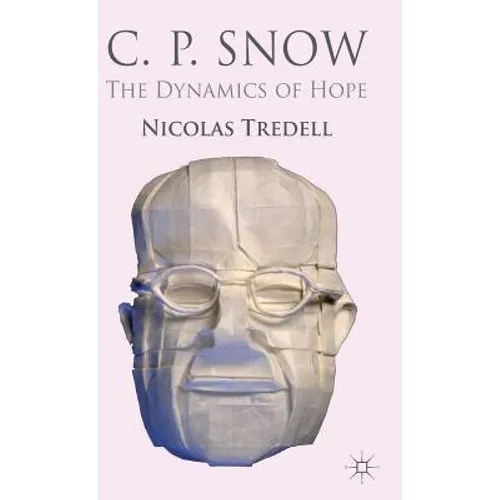 C.P. Snow: The Dynamics of Hope