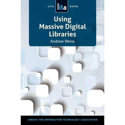 Using Massive Digital Librarise: A Lita Guide