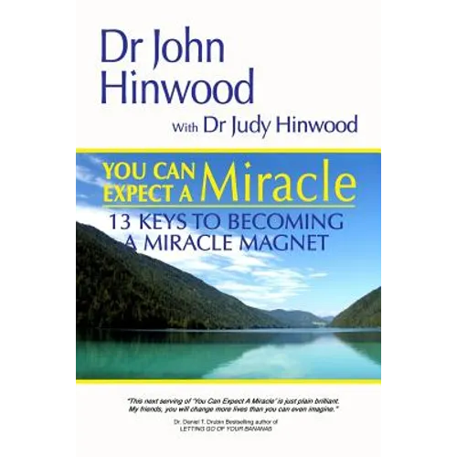 You Can EXPECT A MIRACLE...13 Keys to Becoming A Miracle Magnet