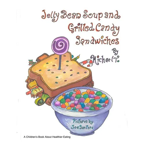 Jelly Bean Soup and Grilled Candy Sandwiches