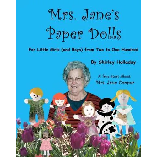 Mrs. Jane's Paper Dolls: For Little Girls (and Boys) from Two to One Hundred Two - Paperback