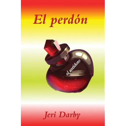 El perdón: el antídoto