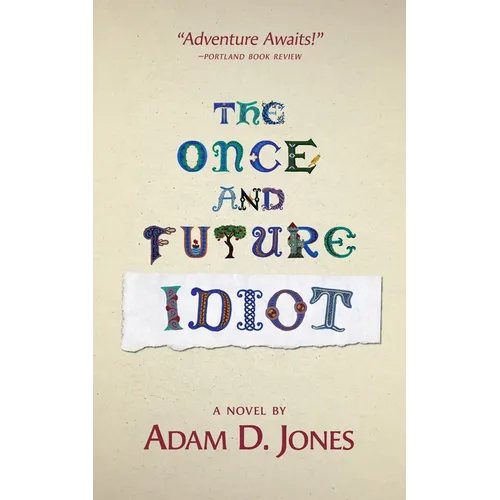 The Once and Future Idiot
