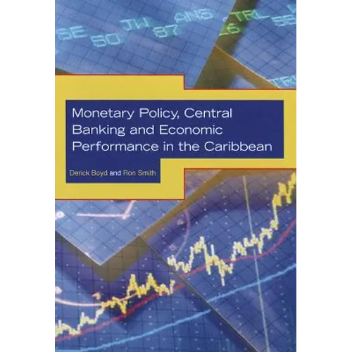 Monetary Policy, Central Banking and Economic Performance in the Caribbean