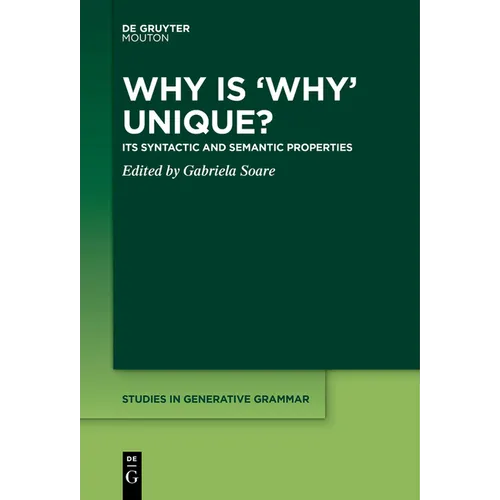 Why Is 'Why' Unique?: Its Syntactic and Semantic Properties