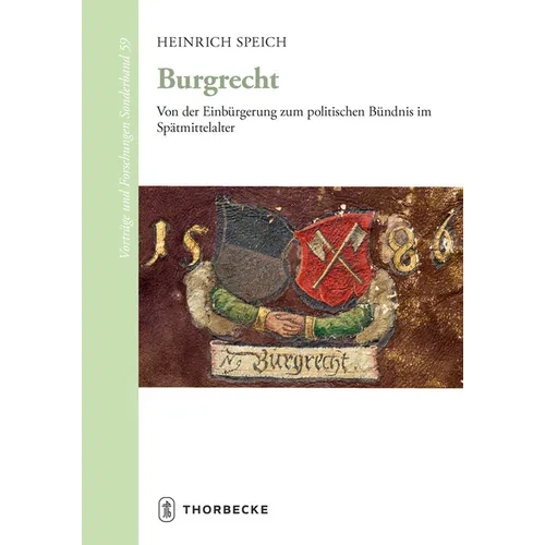 Burgrecht: Von Der Einburgerung Zum Politischen Bundnis Im Spatmittelalter