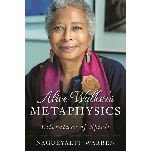 Alice Walker's Metaphysics: Literature of Spirit