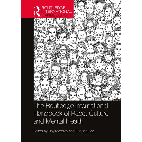 The Routledge International Handbook of Race, Culture and Mental Health