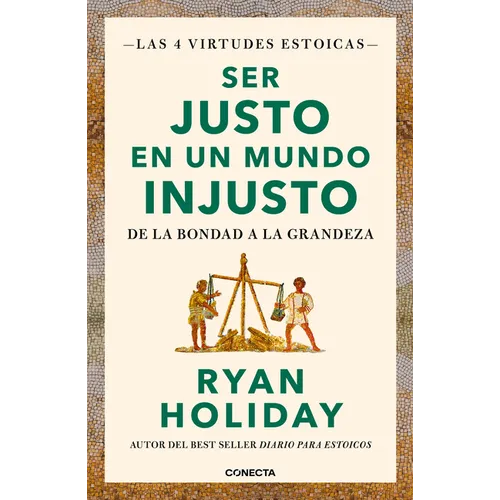 Ser Justo En Un Mundo Injusto / Right Thing, Right Now: Good Values. Good Character. Good Deeds.