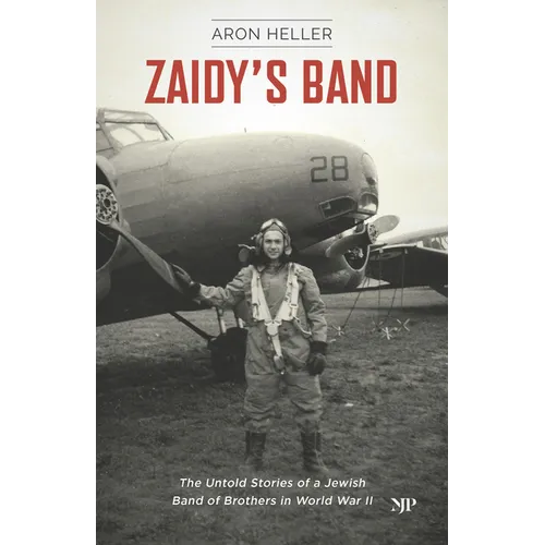 Zaidy's Band: The Untold Stories of a Jewish Band of Brothers in World War II