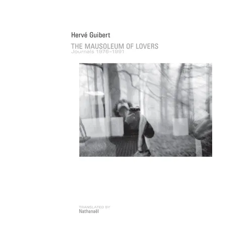 The Mausoleum of Lovers: Journals 1976-1991: Journals 1976-1991