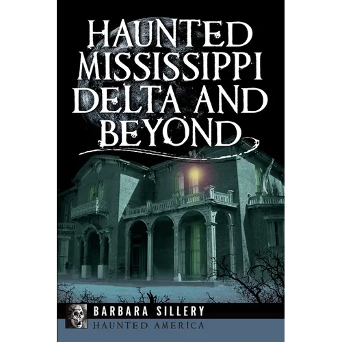 Haunted Mississippi Delta and Beyond