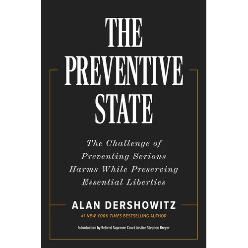 The Preventive State: The Challenge of Preventing Serious Harms While Preserving Essential Liberties