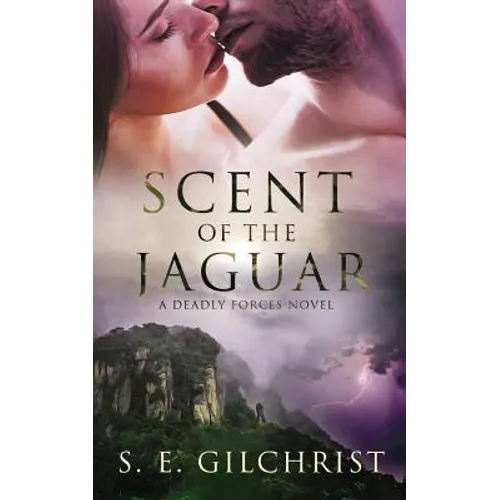 Scent of the Jaguar: (a Deadly Forces Novel)