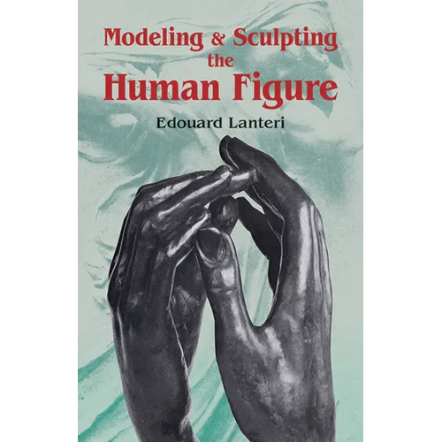 Modelling and Sculpting the Human Figure