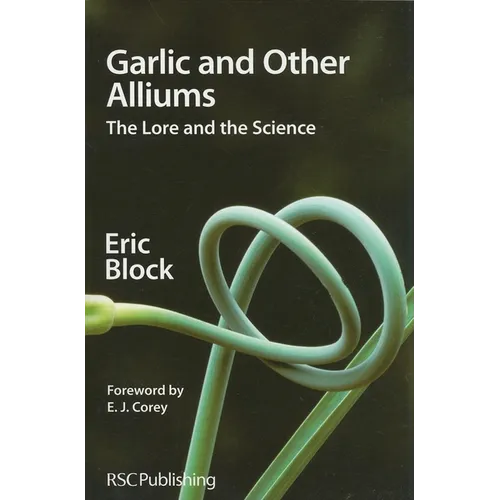Garlic and Other Alliums: The Lore and the Science