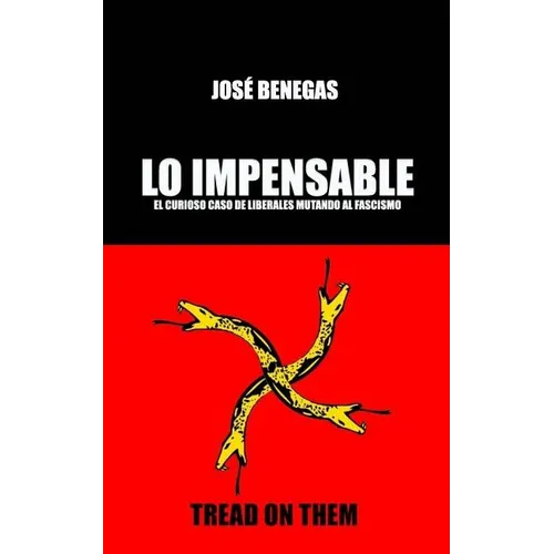 Lo Impensable: El curioso caso de liberales mutando al fascismo