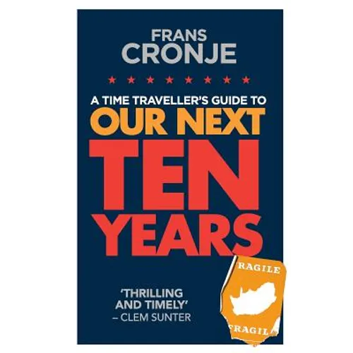 A Time Traveller's Guide to Our Next Ten Years