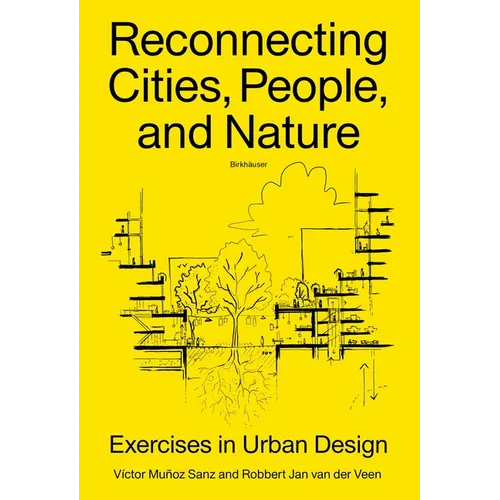 Reconnecting Cities, People, and Nature: Exercises in Urban Design