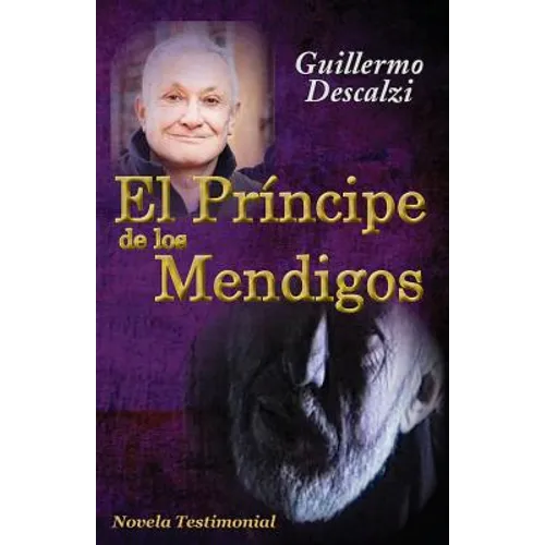 El Príncipe de los Mendigos: Novela Testimonial