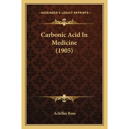 Carbonic Acid In Medicine (1905)
