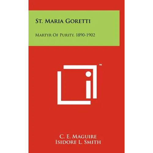 St. Maria Goretti: Martyr Of Purity, 1890-1902