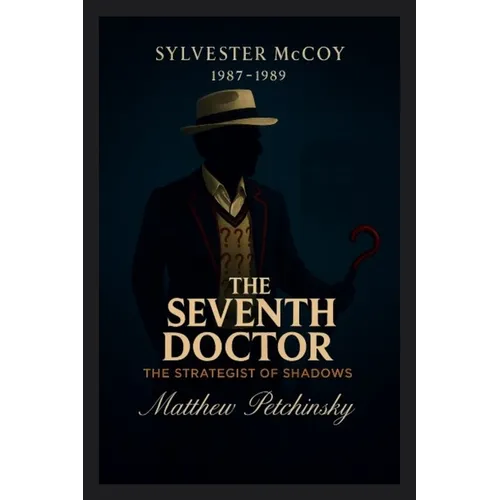 The Seventh Doctor: The Strategist of Shadows (Sylvester McCoy, 1987-1989)