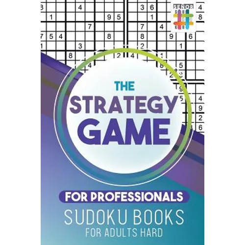 The Strategy Game for Professionals Sudoku Books for Adults Hard