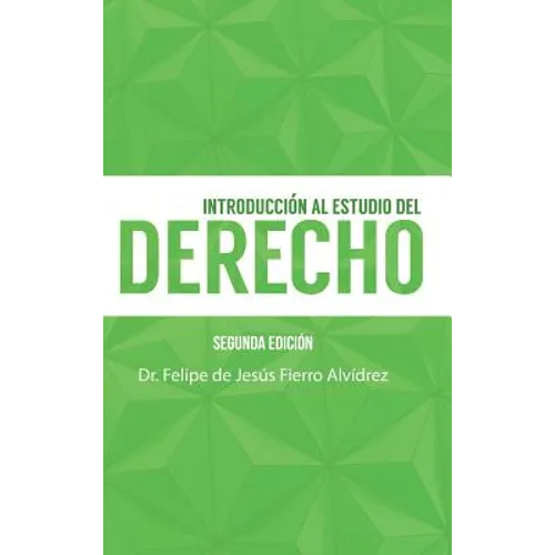 Introducción Al Estudio Del Derecho: Segunda Edición