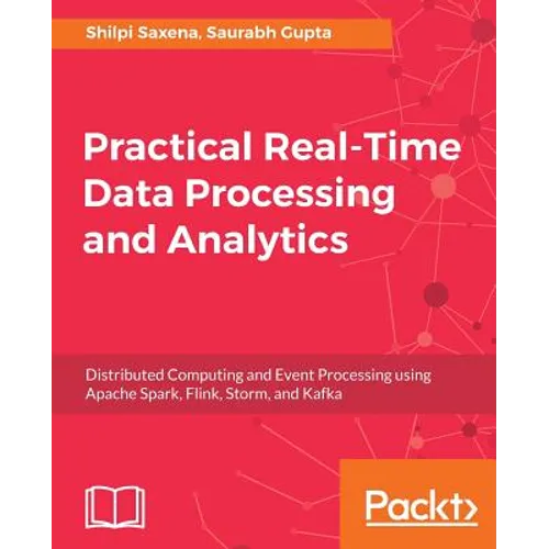 Practical Real-time Data Processing and Analytics