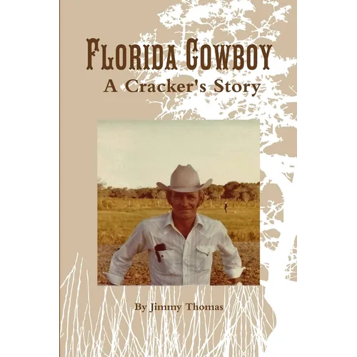 Florida Cowboy, A Cracker's Story