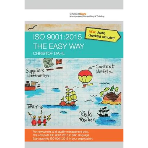 ISO 9001: 2015 the easy way: The complete ISO 9001:2015 in plain language