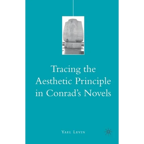 Tracing the Aesthetic Principle in Conrad's Novels