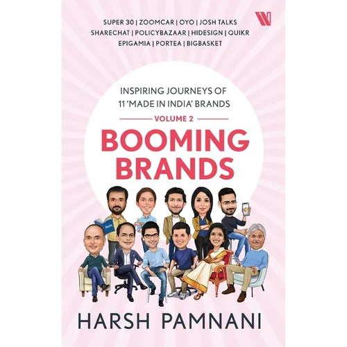 Booming Brands: Inspiring Journeys of 11 'Made in India' Brands (Volume 2): Inspiring Journeys of 11 'Made in India' Brands (Volume 2)