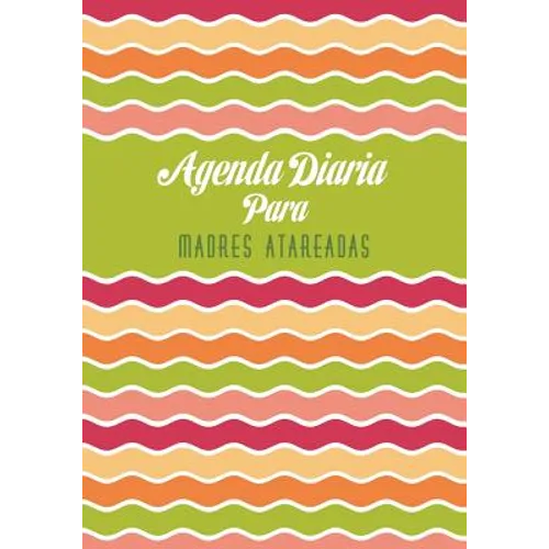 Agenda Diaria Para Madres Atareadas
