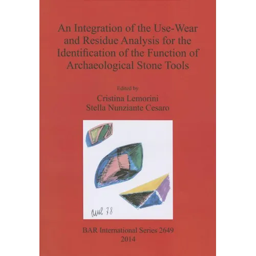 An Integration of the Use-Wear and Residue Analysis for the Identification of the Function of Archaeological Stone Tools