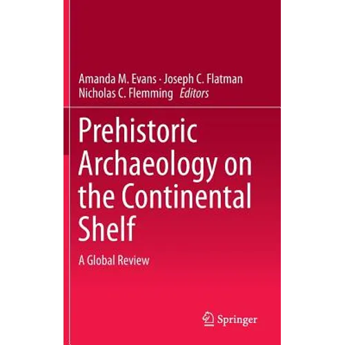 Prehistoric Archaeology on the Continental Shelf: A Global Review