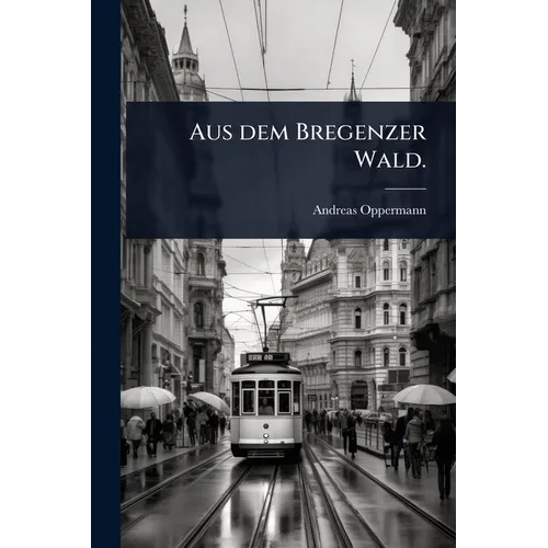 Aus dem Bregenzer Wald. - Paperback