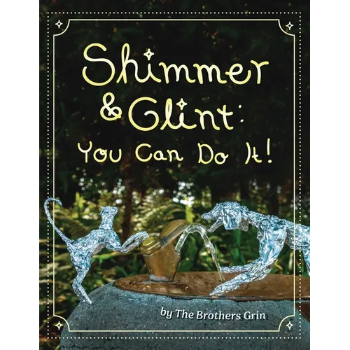 Shimmer and Glint: You Can Do It!