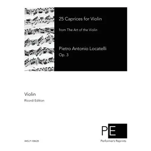 25 Caprices for Violin: from The Art of the Violin