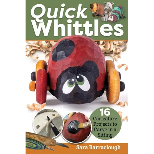 Quick Whittles: 16 Caricature Projects to Carve in a Sitting