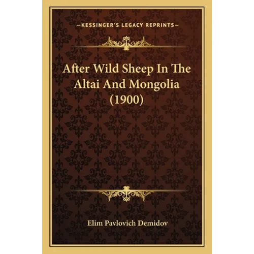 After Wild Sheep In The Altai And Mongolia (1900)