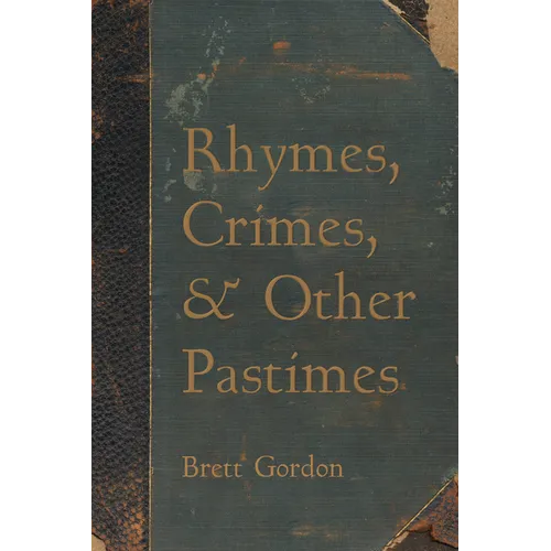 Rhymes, Crimes, and Other Pastimes