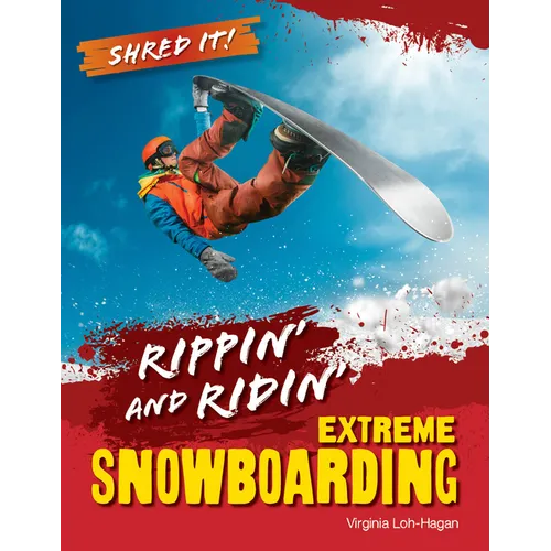 Ripping and Riding: Extreme Snowboarding