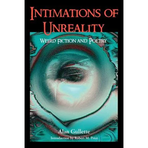 Intimations of Unreality: Weird Fiction and Poetry