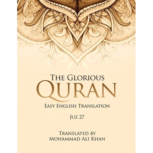 The Glorious Quran: Easy English Translation Juz 27