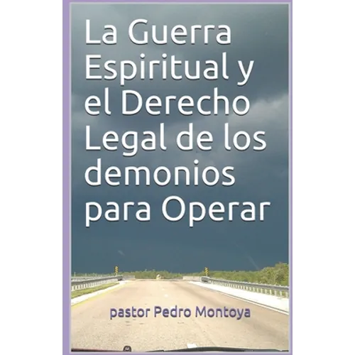 La Guerra Espiritual y el Derecho Legal de los demonios para Operar: Programa de Formacion Ministerial del Ministerio Apostolico y Profetico Cristo Re