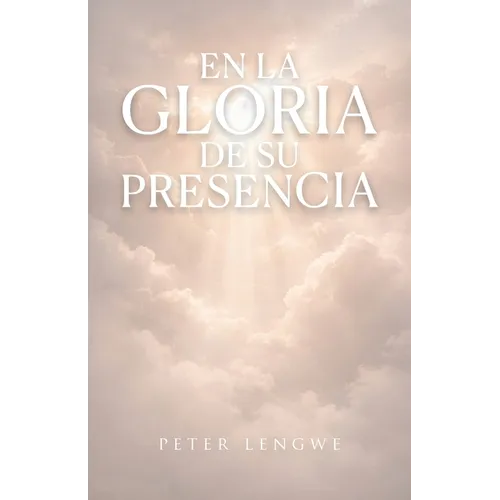 En La Gloria de Su Presencia