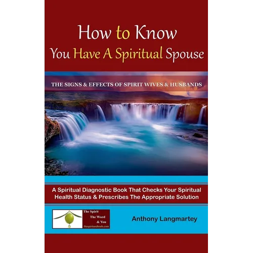 How to Know You Have A Spiritual Spouse: The Signs and Effects of Spirit Wives and Husbands